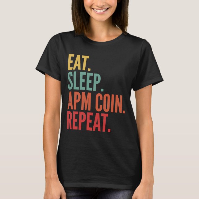 Camiseta Apm Coin Crypto Eat Sleep Apm Coin Repetir (Anverso)