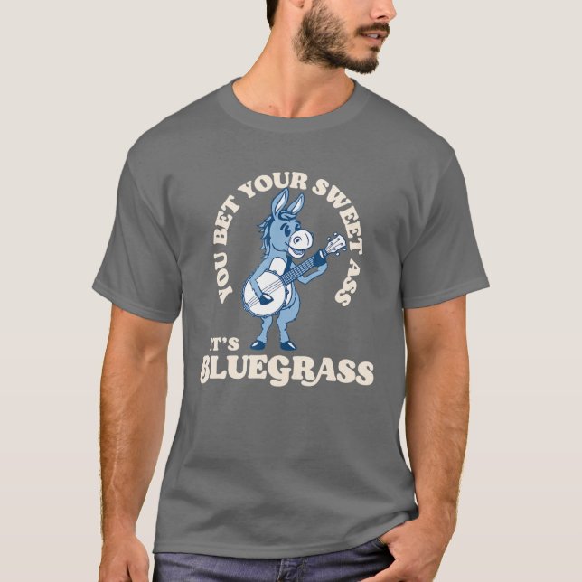Camiseta ¡Apostas tu A$S Es Bluegrass! Funny Burro (Anverso)