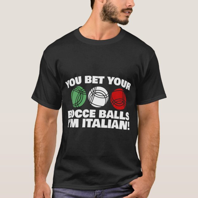 Camiseta Apostas Tus Bolas De Bocce Que Soy Italiana (Anverso)