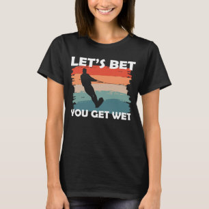 Camiseta Apostemos para que recibas esquí acuático en esquí