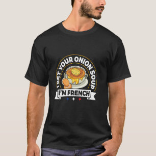 Camiseta Aposto a que tu Sopa de Cebolla - Soy Francés - Am
