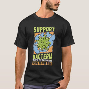 Camiseta Apoya A Las Bacterias Que Son El Microbio Nerd Bio