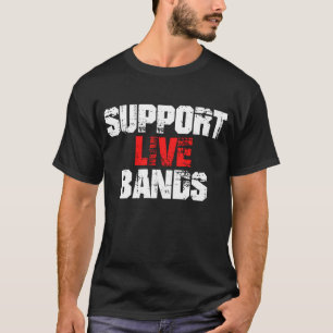 Camiseta Apoya a las bandas en vivo
