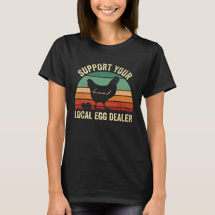 Camiseta Apoya a los distribuidores locales de huevos de ga