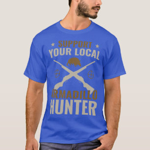 Camiseta Apoya a su Armadillo Hunter Funny Armadill