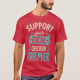 Camiseta Apoya a su humilde paja de pollo agricultor local