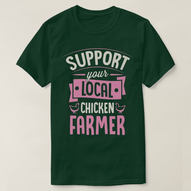 Camiseta Apoya a su humilde paja de pollo agricultor local (Diseño del anverso)