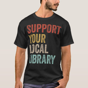Camiseta Apoya a tu biblioteca local Libros Apasionado de l