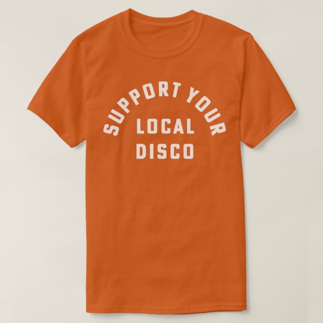 Camiseta Apoya a tu fiesta local de bailarín de disco (Diseño del anverso)