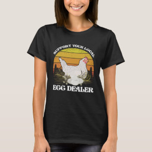 Camiseta Apoya a tu proveedor de huevos de pollo avícola