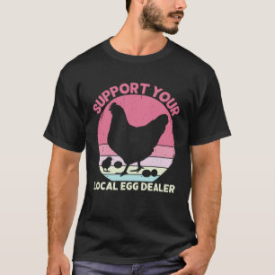 Camiseta Apoya a tu proveedor de huevos local Granjero Huev