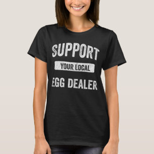 Camiseta Apoya a tu proveedor local de huevos Granjero de g