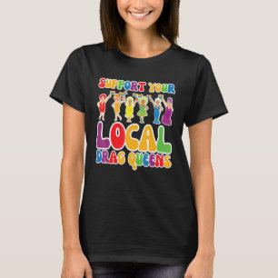 Camiseta Apoya a tu Reina Drag Local Transgénero Arcoíris