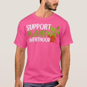 Camiseta Apoya la Paternidad de Plantas Amante de Plantas J
