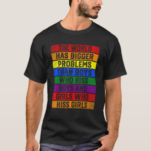 Camiseta Apoya LGBT El Mundo Tiene Problemas Más Grandes Qu