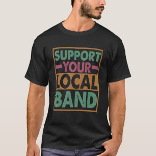 Camiseta Apoya su música de banda local