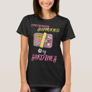 Camiseta Apoyado Emocionalmente Por Sardinas Chistoso Meme 
