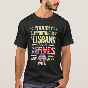 Camiseta Apoyando a mi esposo mientras sirve - Orgulloso Wi