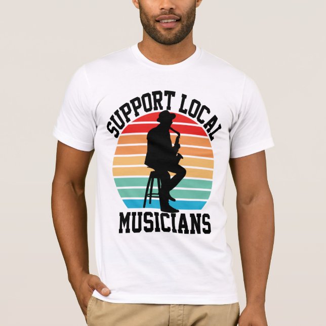 Camiseta Apoyar a los músicos locales para que les guste la (Anverso)