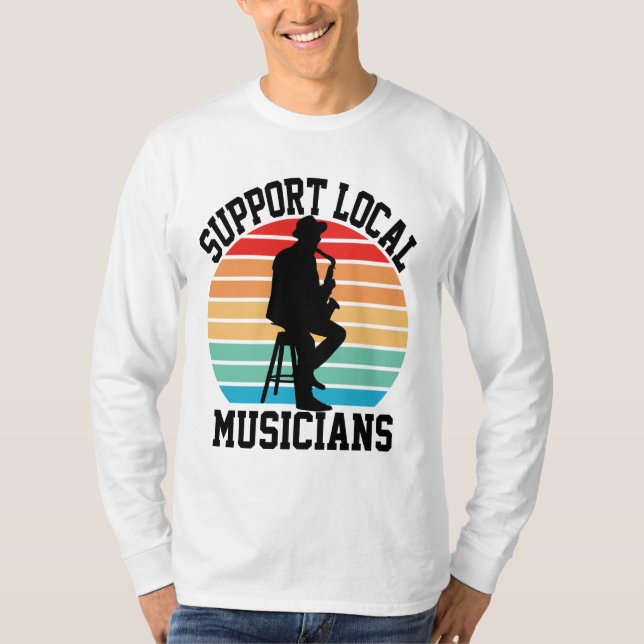 Camiseta Apoyar a los músicos locales para que les guste la (Anverso)