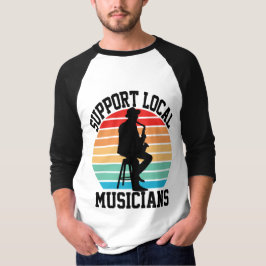 Camiseta Apoyar a los músicos locales para que les guste la