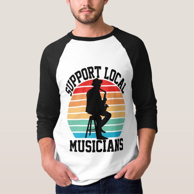 Camiseta Apoyar a los músicos locales para que les guste la (Anverso)
