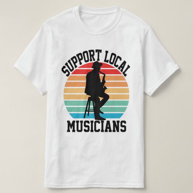 Camiseta Apoyar a los músicos locales para que les guste la (Diseño del anverso)