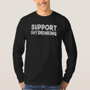 Camiseta Apoyar el consumo de alcohol en el día Bebida Bebe