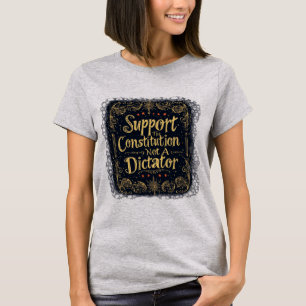 Camiseta Apoyar La Constitución, No Un Dictador, Constitu