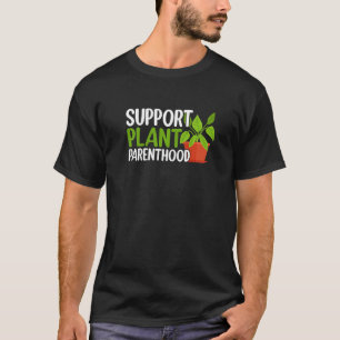 Camiseta Apoyar la Paternidad de Plantas Jardinería de Plan