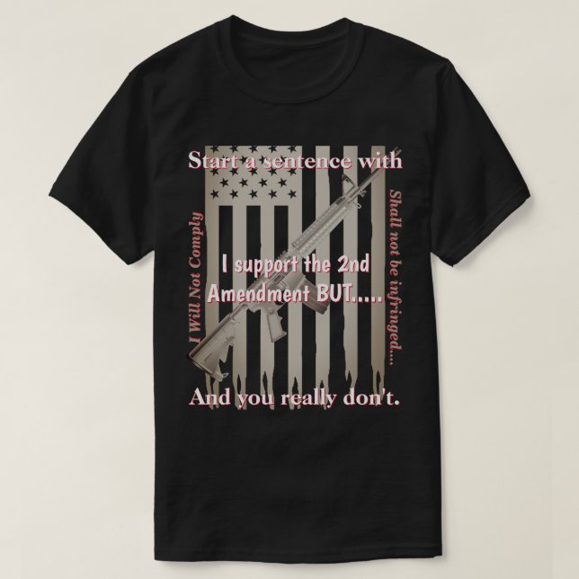 Camiseta Apoyar La Segunda Enmienda Que No Cumpliré (Diseño del anverso)