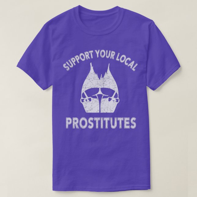 Camiseta APOYAR SU PROSTITUTO LOCAL Classic TShirt (Diseño del anverso)
