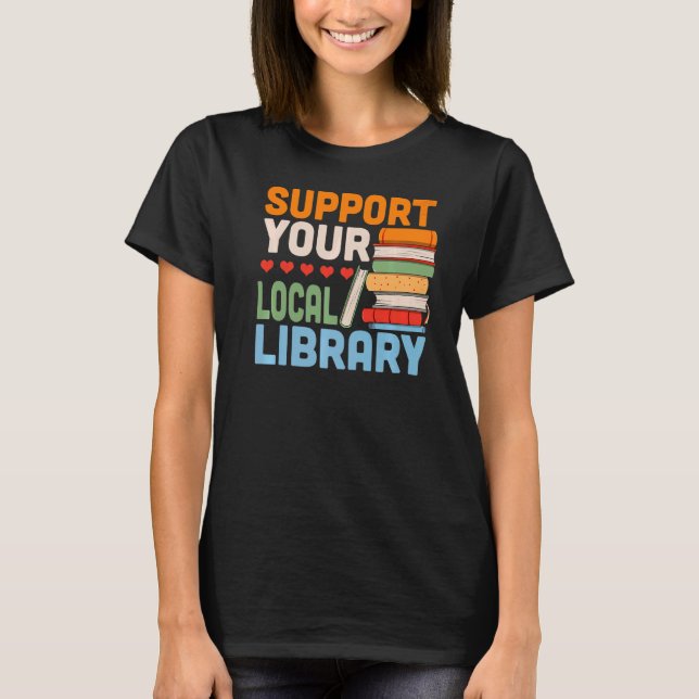 Camiseta Apoye a los lectores de libros de bibliotecas loca (Anverso)