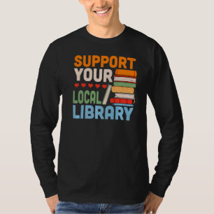 Camiseta Apoye a los lectores de libros de bibliotecas loca