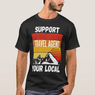 Camiseta Apoye a su agente de viajes local
