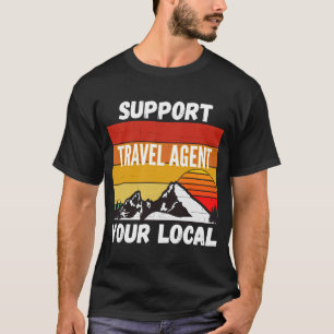 Camiseta Apoye a su agente de viajes local