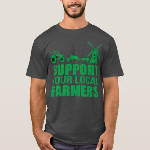 Camiseta Apoye a su agricultor local de apoyo a la agricult