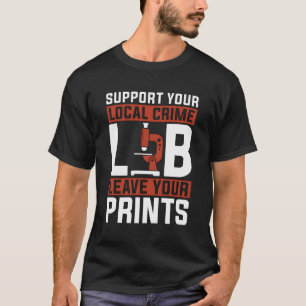 Camiseta Apoye a su analista forense local de Crime Lab Tru