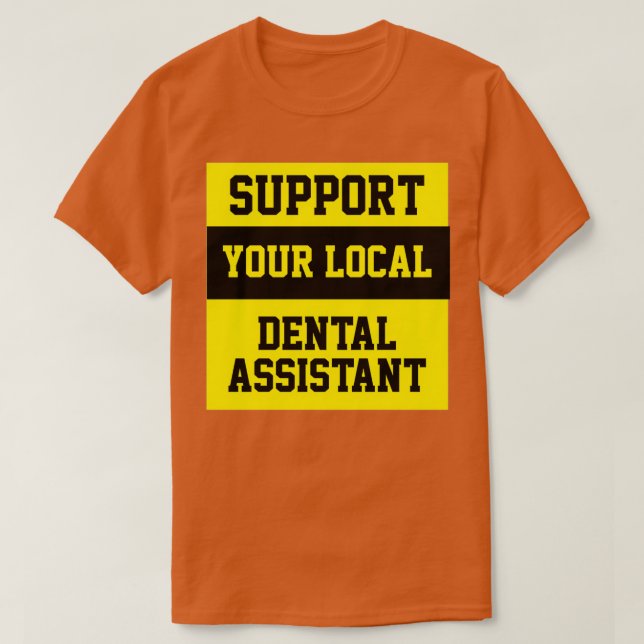 Camiseta Apoye a su asistente dental local (Diseño del anverso)