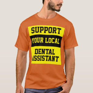 Camiseta Apoye a su asistente dental local