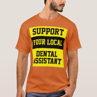 Camiseta Apoye a su asistente dental local