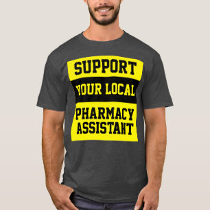 Camiseta Apoye a su ayudante local de farmacia