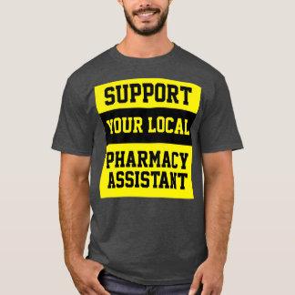 Camiseta Apoye a su ayudante local de farmacia