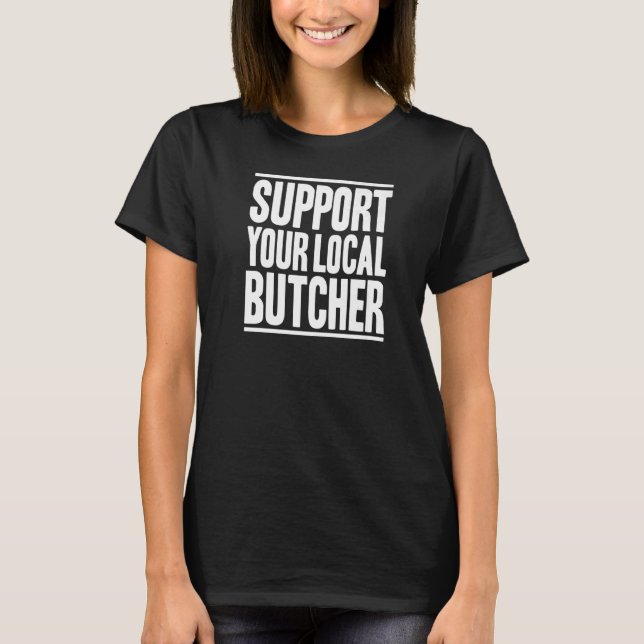 Camiseta Apoye a su carnicero local (Anverso)