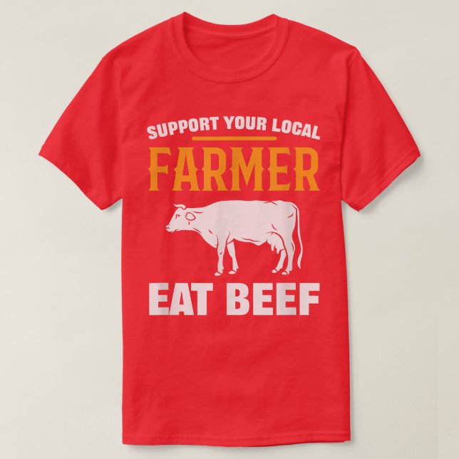Camiseta Apoye a su granjero local a que coma carne de res  (Diseño del anverso)