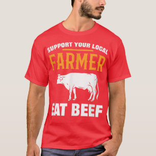 Camiseta Apoye a su granjero local a que coma carne de res 