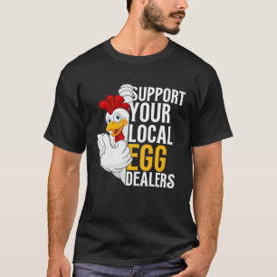 Camiseta Apoye a sus comerciantes de huevos locales