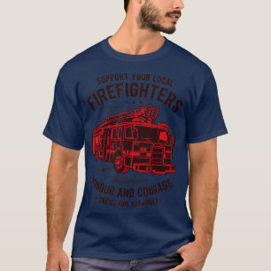 Camiseta Apoye El Honor Y El Coraje De Sus Bomberos Locales