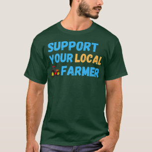 Camiseta Apoye su agricultura de agricultores local