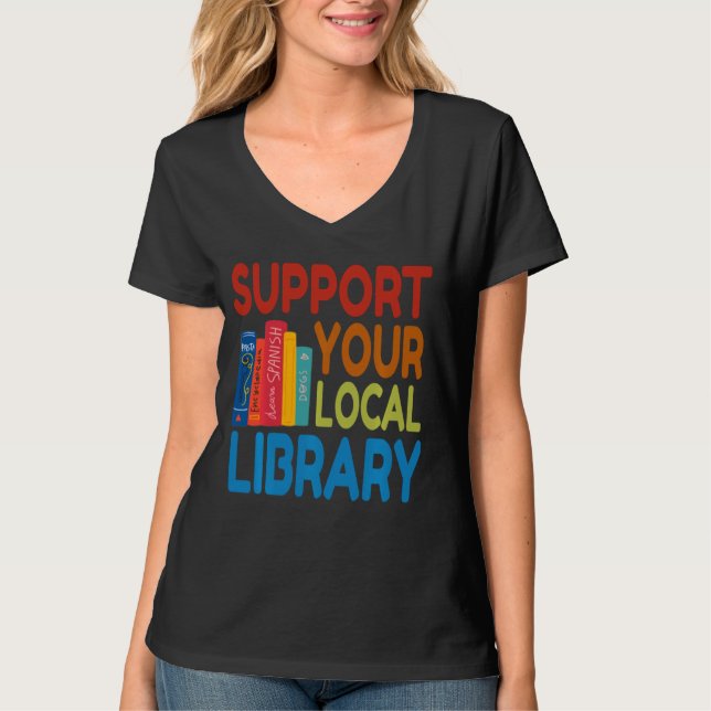 Camiseta Apoye Su Biblioteca Local Para Lectores De Libros  (Anverso)